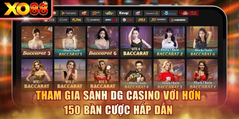 Tham gia sảnh DG Casino với hơn 150 bàn cược hấp dẫn